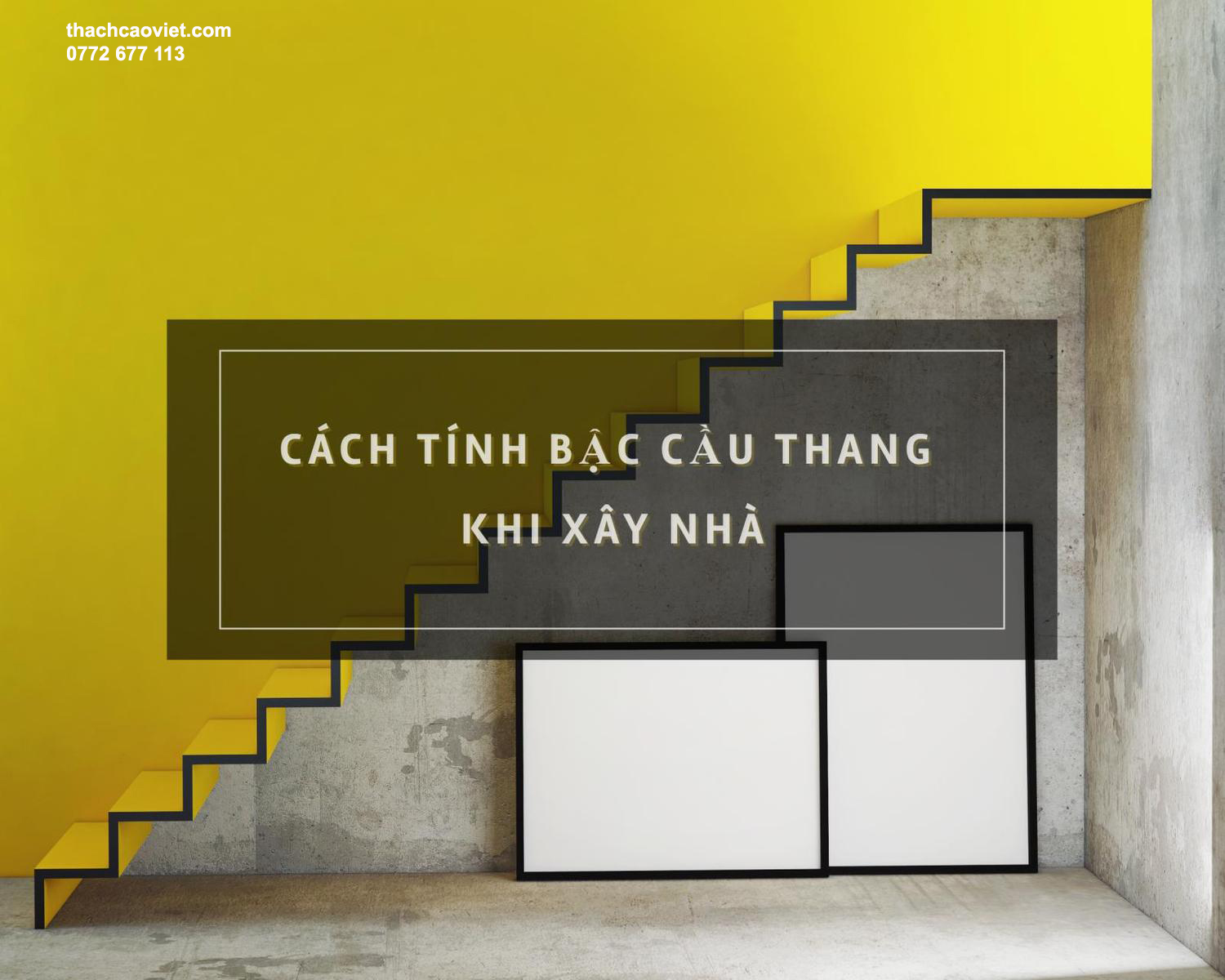 cách tính bậc cầu thang trong xây dựng chính xác